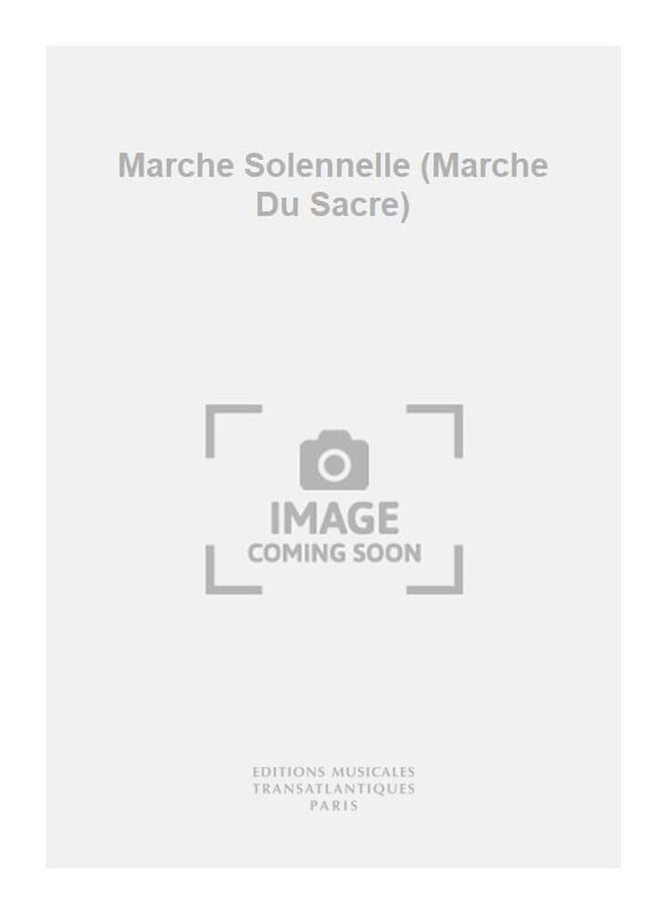 Marche Solennelle (Marche Du Sacre)